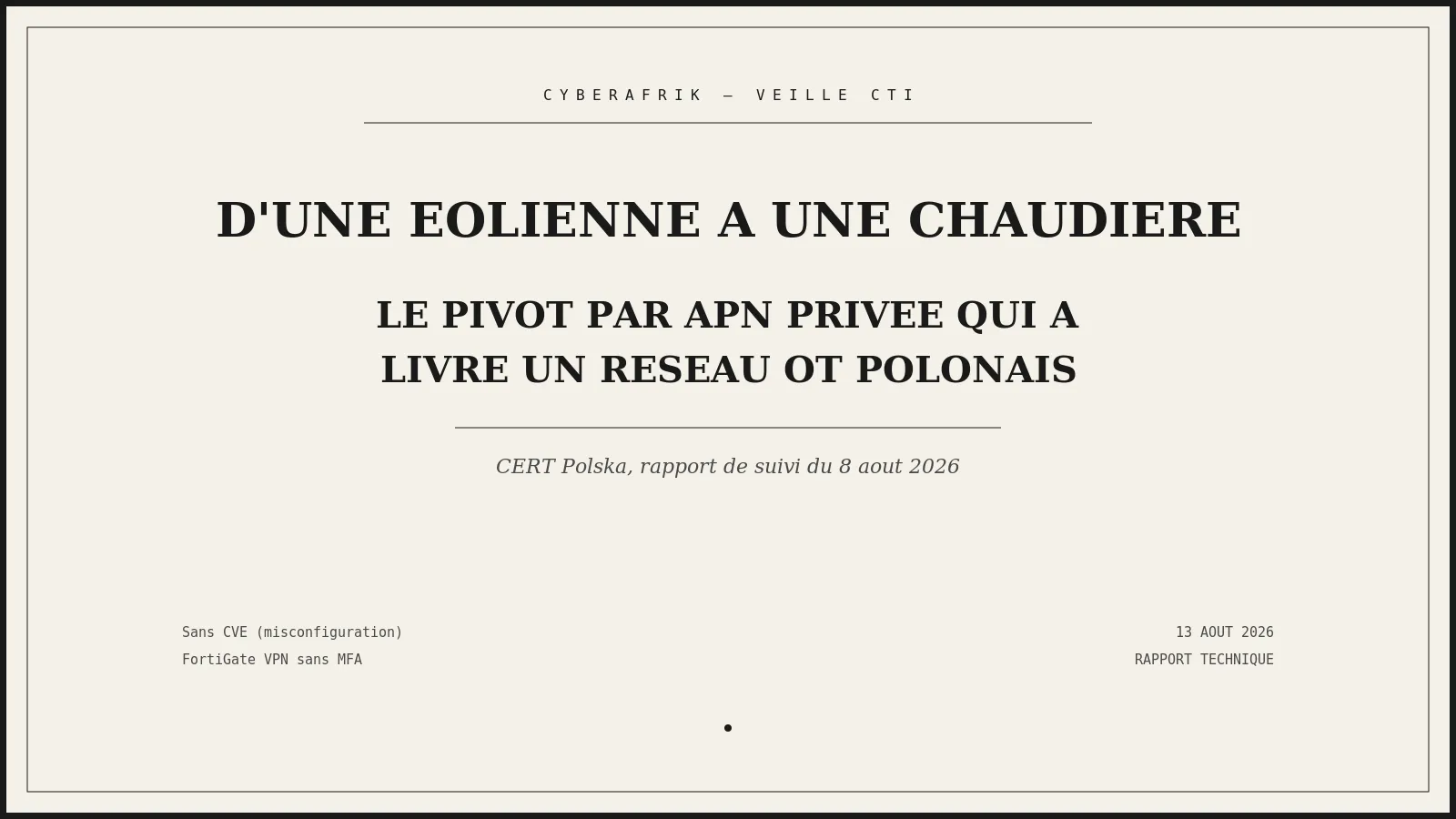D'une éolienne à une chaudière : comment un pivot par APN privée a livré le réseau OT d'une centrale polonaise à des intrus liés à Sandworm