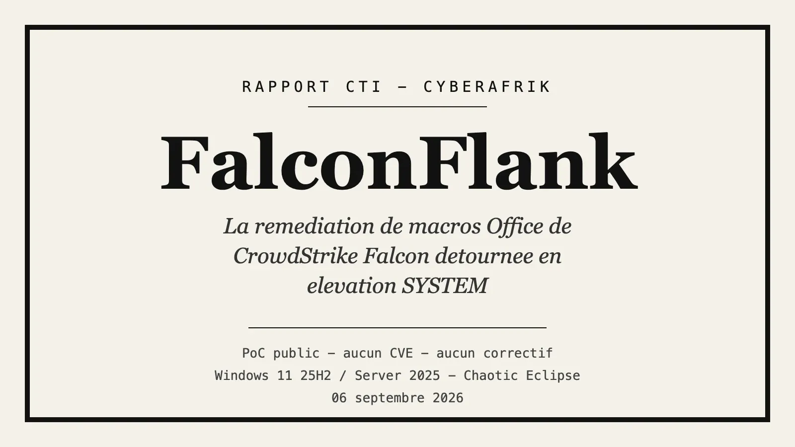 FalconFlank : quand la remédiation de macros Office de CrowdStrike Falcon devient un primitif d'élévation SYSTEM